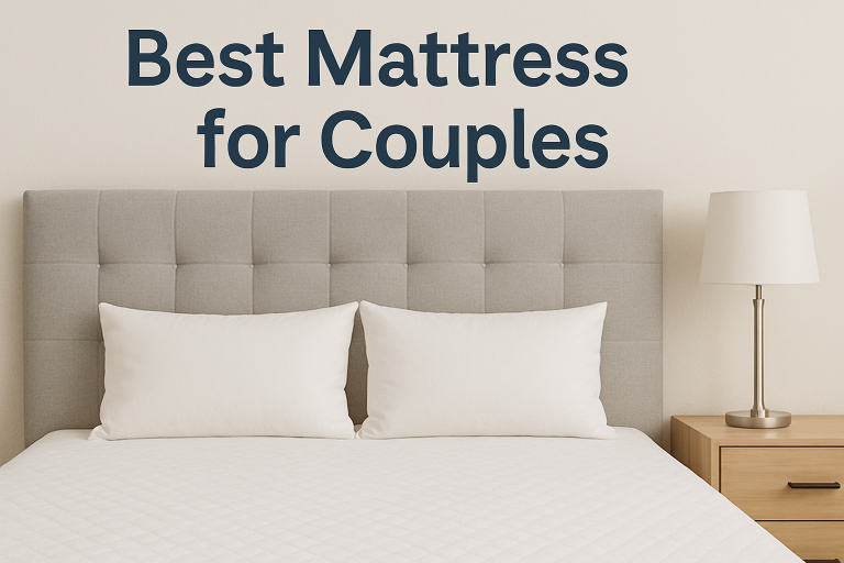 Best Mattress for Couples: Sleep Comfort Without Compromise